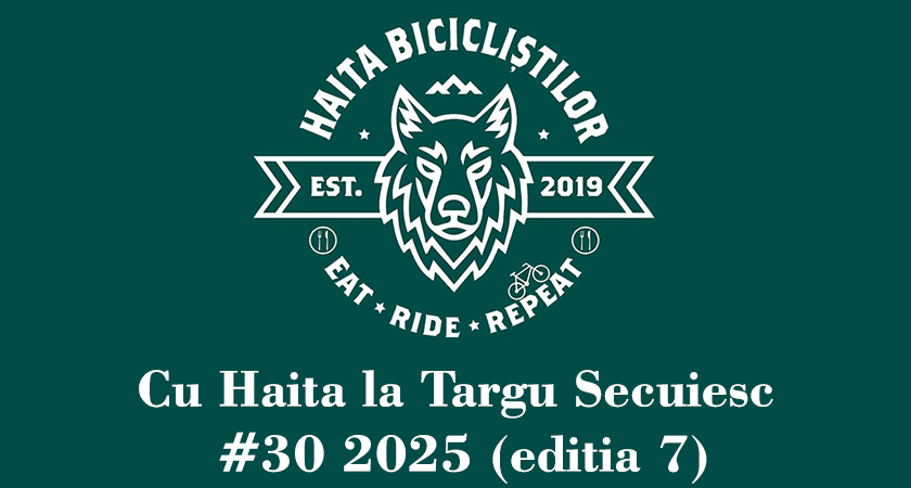 Cu Haita la Targu Secuiesc #30 2025 (editia 7)